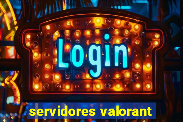 servidores valorant